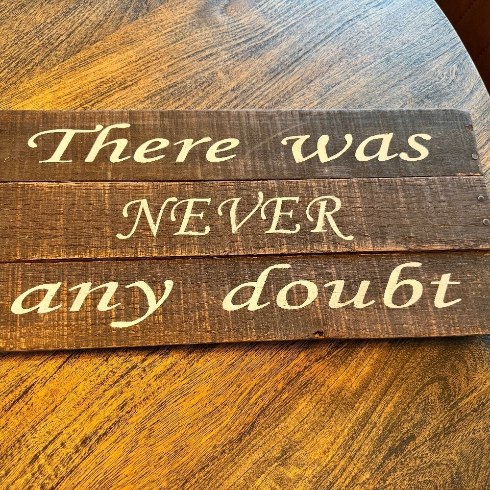 Wall Hanging: "There Was Never Any Doubt"